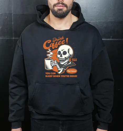 Drink Coffee - You Can Sleep When You're Dead