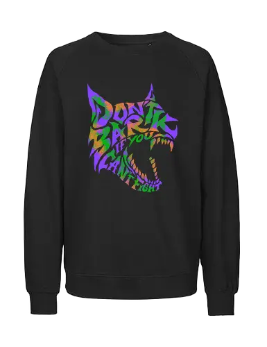 dont bark  - dog, wolf, typography, lettering, art, cool, wild, beast - Fairtrade Sweatshirt
