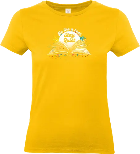 Be like a book stay quiet - bookworm, books, book lover, nerd, open book, funny - Standard T-Shirt (Frauen)