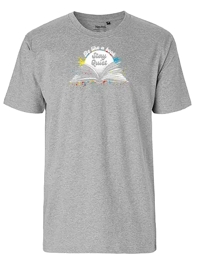 Be like a book stay quiet - bookworm, books, book lover, nerd, open book, funny - Fairtrade T-Shirt
