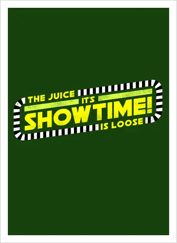 The Juice is Loose Showtime