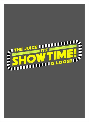 The Juice is Loose Showtime