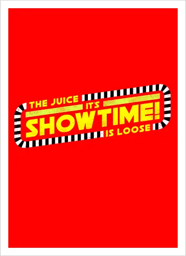 The Juice is Loose Showtime