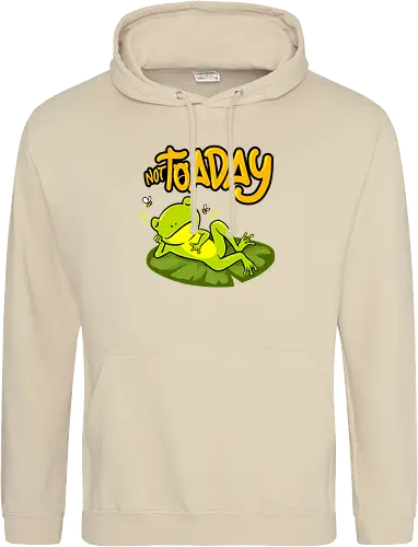 not toaday 