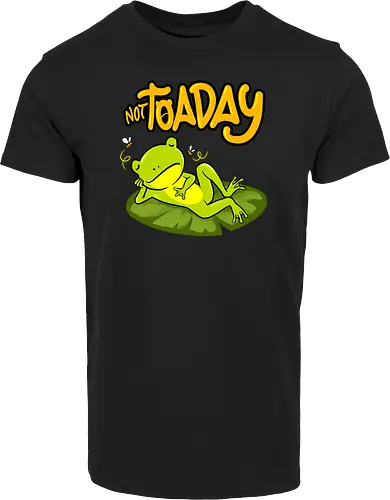 not toaday 