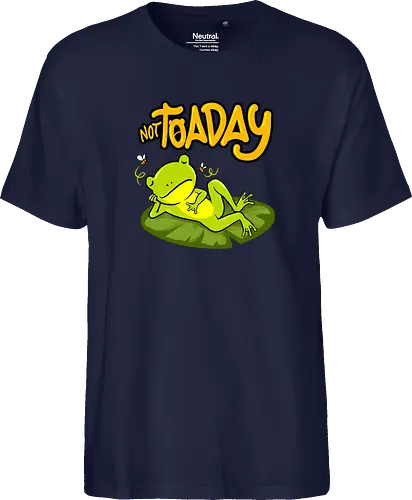 not toaday 