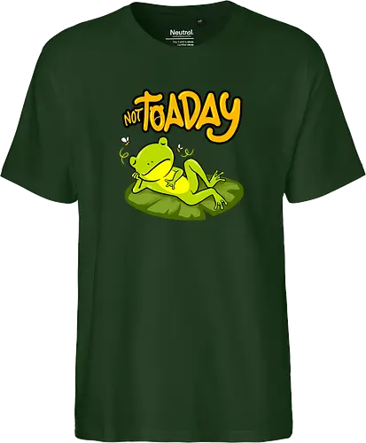 not toaday 