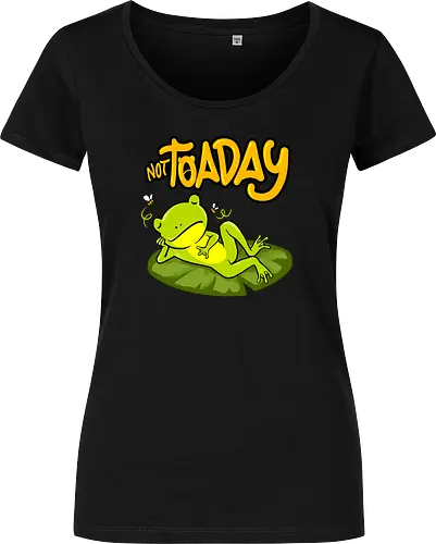 not toaday 