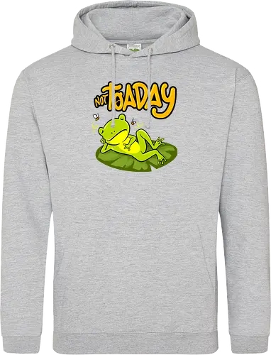 not toaday 