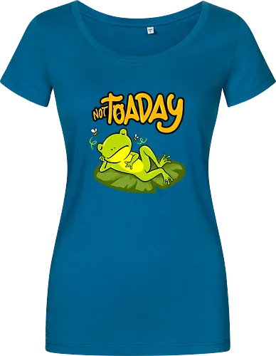 not toaday 