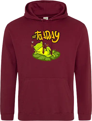 not toaday 