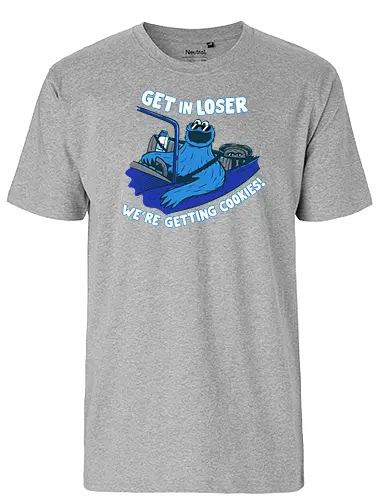 Get in loser cookies - get in loser, cookie, funny, cookies - Fairtrade T-Shirt