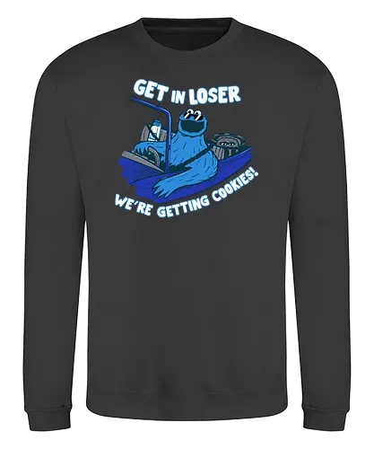 Get in loser cookies - get in loser, cookie, funny, cookies - Sweatshirt