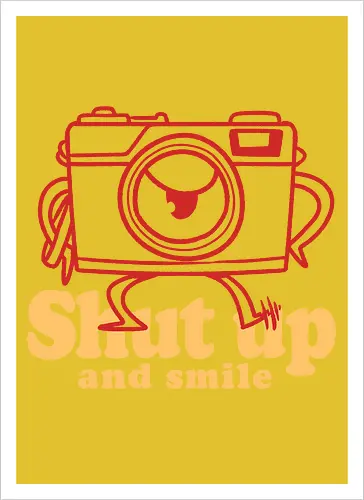 Shut up and smile