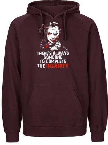 Insanity - vigilante, movie quote, couple, maniac, couple quote, insanity, boyfriend, girlfriend, bae, babe, anti hero, chillin like a villain, cute but psyco, sadistic, madness, joke - Fairtrade Hoodie