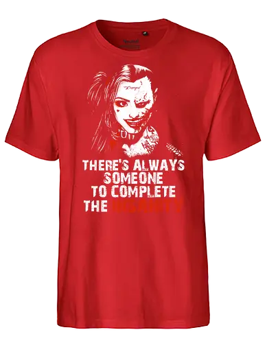 Insanity - vigilante, movie quote, couple, maniac, couple quote, insanity, boyfriend, girlfriend, bae, babe, anti hero, chillin like a villain, cute but psyco, sadistic, madness, joke - Fairtrade T-Shirt