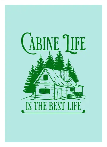 CABINE LIFE IS THE BEST LIFE