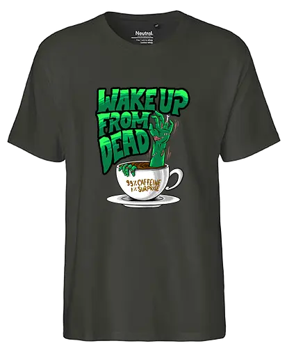 wake the dead  - horror, halloween, cool, cute, fun, cartoon, monster, coffee, caffeine, zombie, expresso - Fairtrade T-Shirt