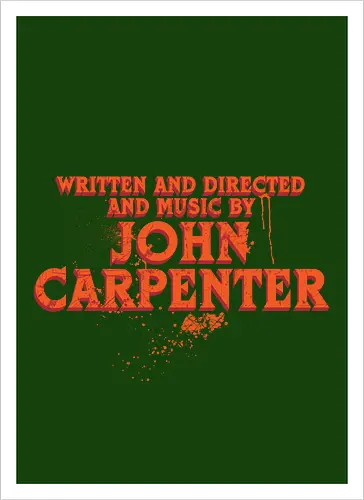 Written and directed and music by John Carpenter
