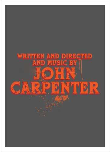 Written and directed and music by John Carpenter