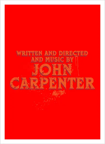 Written and directed and music by John Carpenter