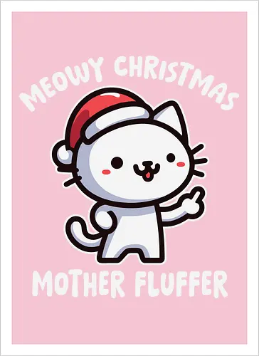 Meowy Christmas Mother Fluffer