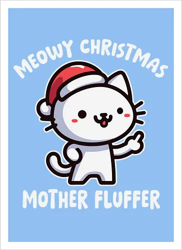 Meowy Christmas Mother Fluffer