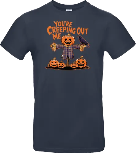 You're Creeping Me Out