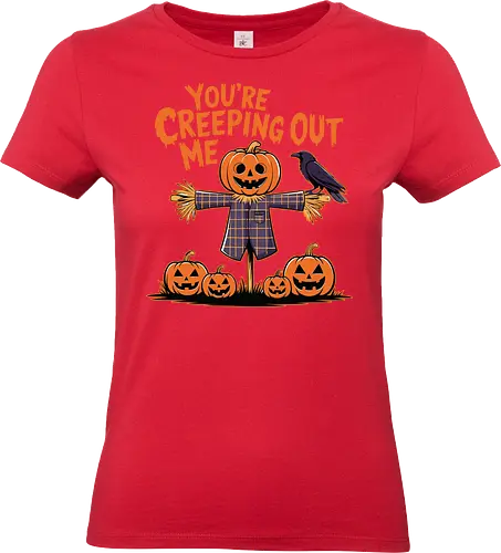 You're Creeping Me Out - scarecrow, jack-o'-lantern, halloween, crow, pumpkin, humor, text, spooky, autumn - Standard T-Shirt (Frauen)