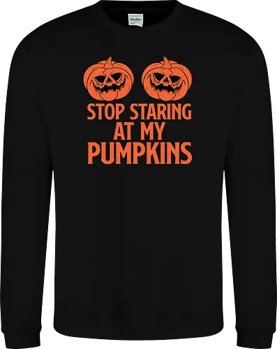 STOP STARING AT MY PUMPKINS