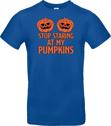 STOP STARING AT MY PUMPKINS
