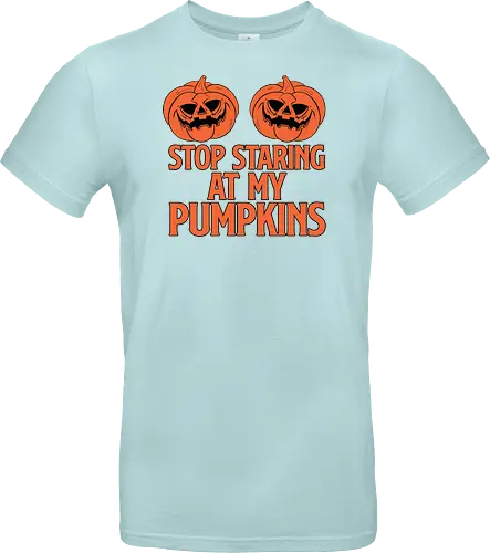 STOP STARING AT MY PUMPKINS