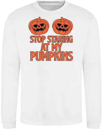 STOP STARING AT MY PUMPKINS