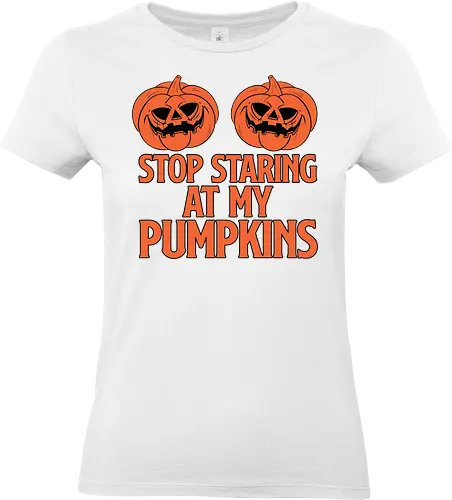 STOP STARING AT MY PUMPKINS - halloween, pumpkins, humor, carved, orange, spooky, typography, design, playful - Standard T-Shirt (Frauen)