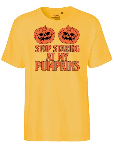 STOP STARING AT MY PUMPKINS - halloween, pumpkins, humor, carved, orange, spooky, typography, design, playful - Fairtrade T-Shirt