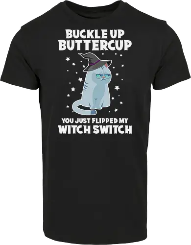 Buckle up buttercup, you just flipped my witch switch