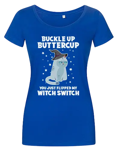 Buckle up buttercup, you just flipped my witch switch