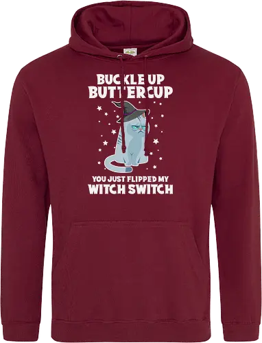 Buckle up buttercup, you just flipped my witch switch