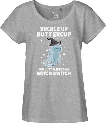 Buckle up buttercup, you just flipped my witch switch