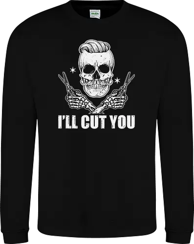 I'll cut you