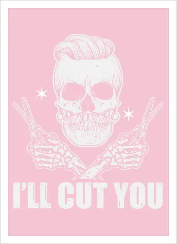 I'll cut you