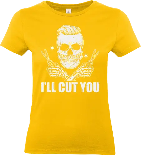 I'll cut you