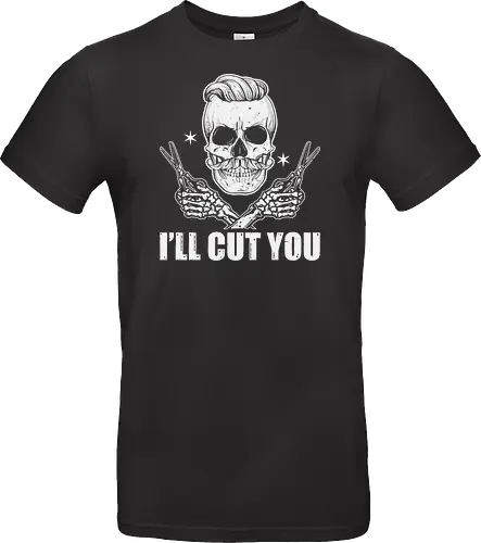 I'll cut you