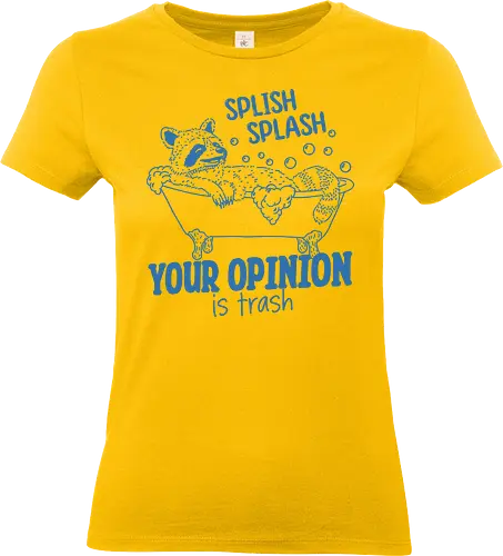 Splish Splash  - splish splash, your opinion, opinions, trash, raccoon, funny, meme, humor - Standard T-Shirt (Frauen)