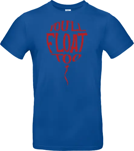 You'll float too