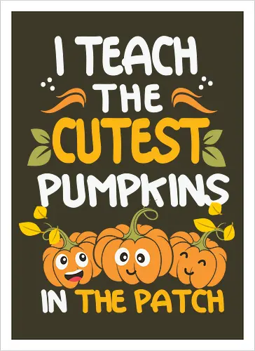 I teach the cutest pumpkins in the patch