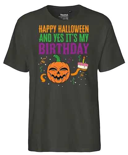 Happy Halloween and yes it's my birthday - halloween, birthday, pumpkin, cake, celebration, cheerful, festive, design, colorful - Fairtrade T-Shirt
