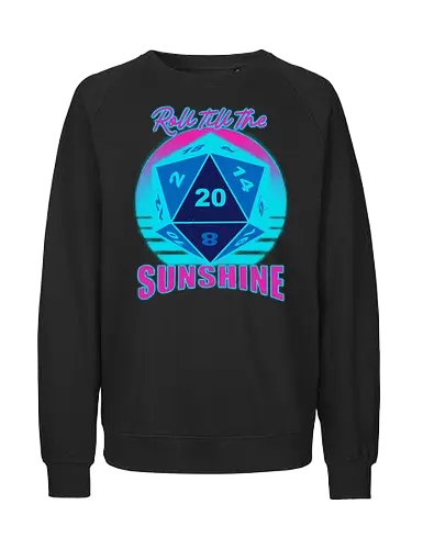 RPG - Roll till the sunshine - vaporwave, rpg, role-playing game, dungeon master, dice, d20, retro vintage, game - Fairtrade Sweatshirt