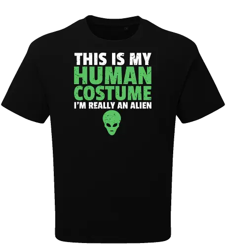 THIS IS MY HUMAN COSTUME I'M REALLY AN ALIEN