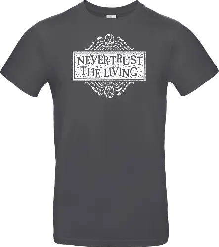 Never Trust The Living